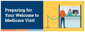 Preparing for Your Welcome to Medicare Visit